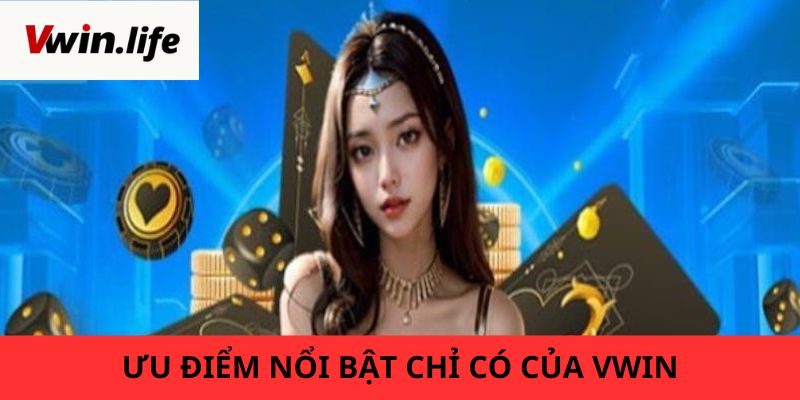 Ưu điểm siêu việt của nhà cái Vwin không phải nhà cái nào cũng có